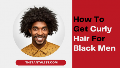 how to get curly hair for black men