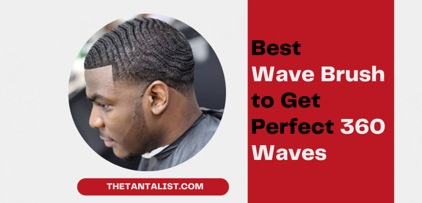 best wave brush for 360 waves