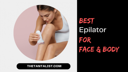 Best Epilator for Face and Body