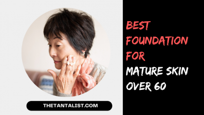 Best Foundation for Mature Skin over 60
