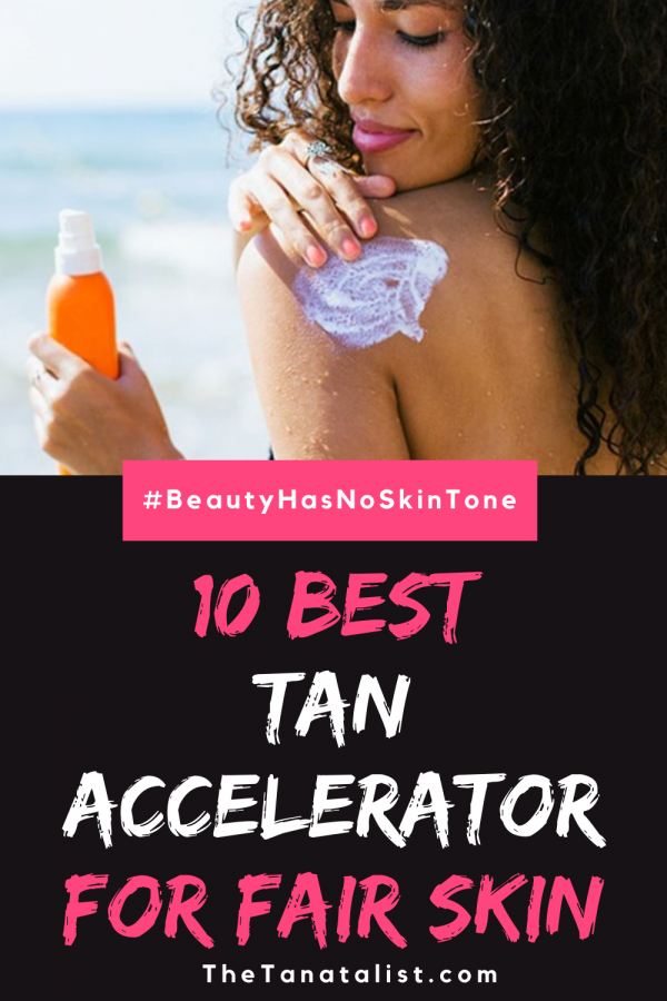 10 Best Tan Accelerator for Fair Skin of 2021 The TantaList