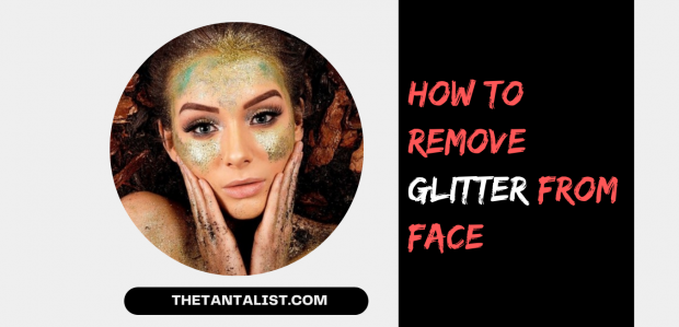 How To Remove Glitter From face