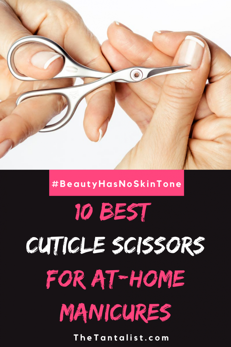 10 Best Cuticle Scissors for Athome Manicures of 2023 The TantaList