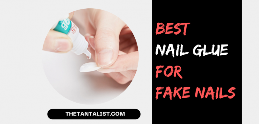 10 Best Nail Glue for Fake Nails