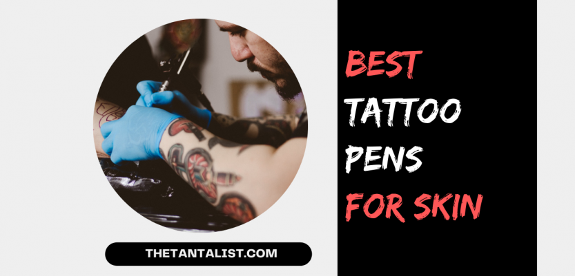 Best Tattoo Pens For Skin