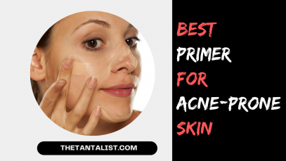 10 Best Primer for Acne-Prone Skin