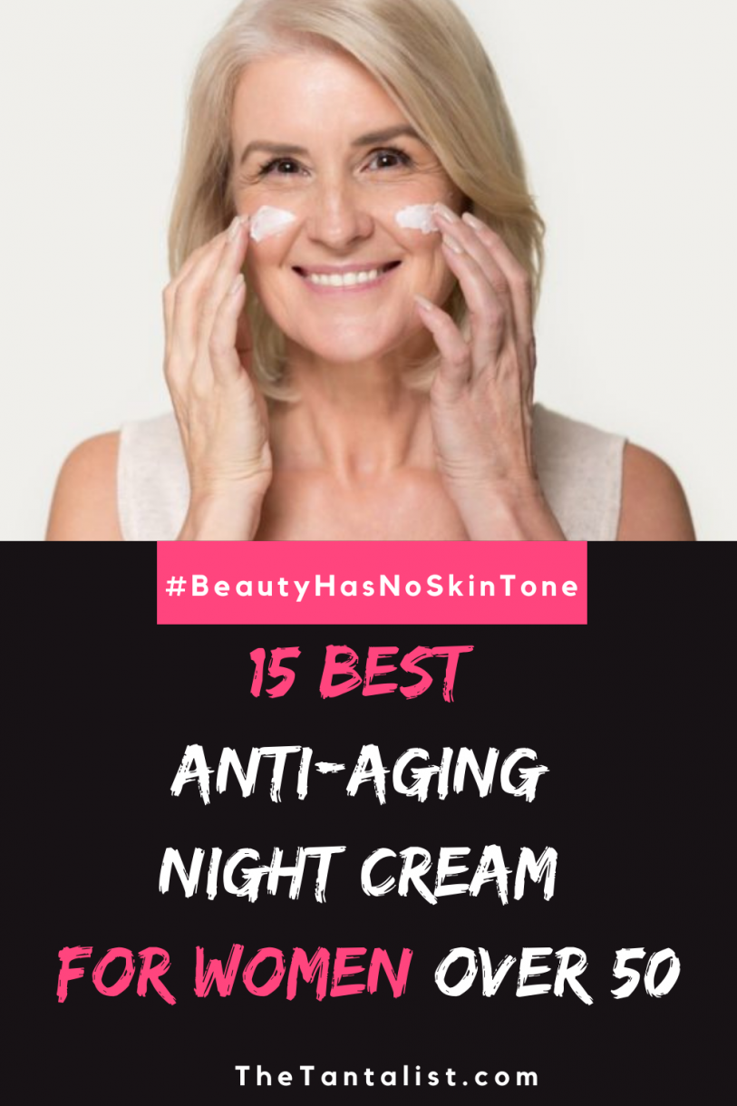 15 Best AntiAging Night Cream for Women Over 50 of 2022 The TantaList