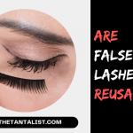 Are False Lashes Reusable?