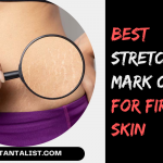 Best Stretch Mark Creams for Firmer Skin