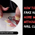 How to Cut Fake Nails at Home With or Without Nail Clipper