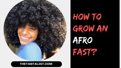 How to Grow an Afro Fast?