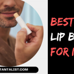 Best Lip Balm For Men