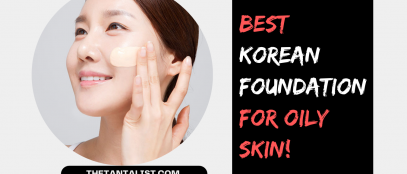 Best Korean Foundation For Oily Skin