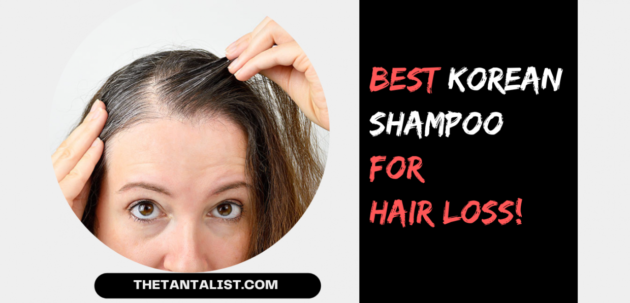 Top 6 Best Korean Shampoo For Hair Loss of June 2024 The TantaList