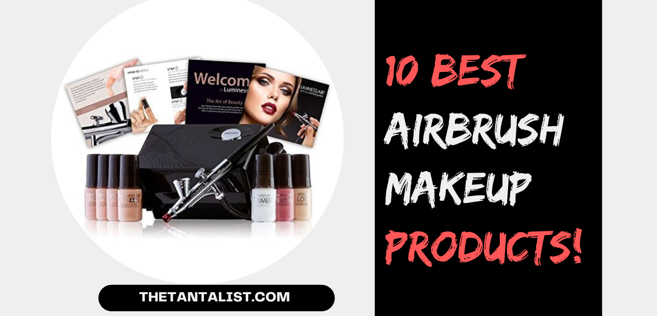 Best Airbrush Makeup Products
