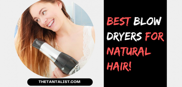 Best Blow Dryers for natural hair
