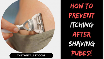 How to Prevent Itching after Shaving Pubes