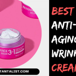 best Anti-Aging Wrinkle Creams