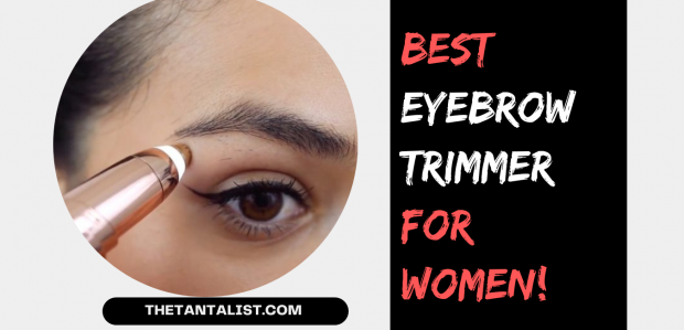 Best Eyebrow Trimmer for Women