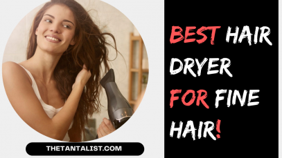 Best Hair Dryer for Fine Hair