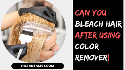 Can You Bleach Hair After Using Color Remover
