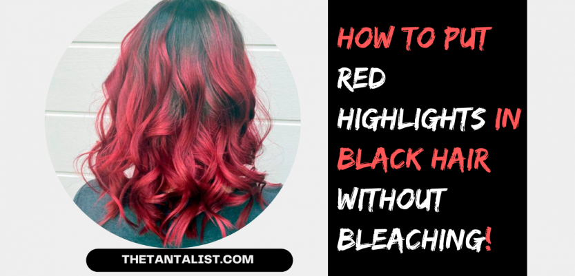 How to Put Red Highlights in Black Hair without bleaching