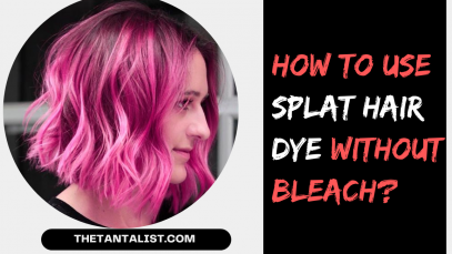 How to Use Splat Hair Dye without Bleach