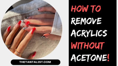 How to remove acrylics without acetone