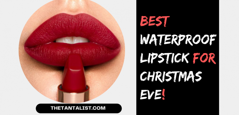 Best Waterproof Lipstick for Christmas Eve