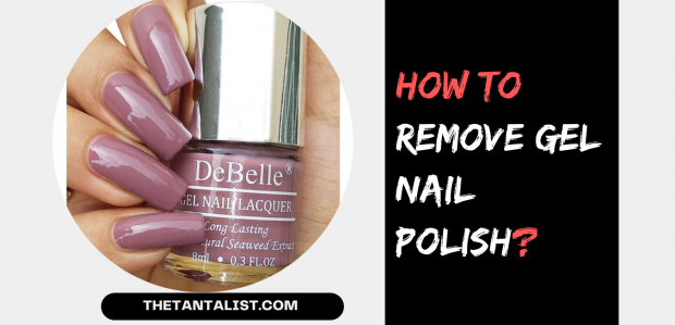 How to Remove Gel Nail Polish