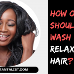 How often should you Wash Relaxed Hair