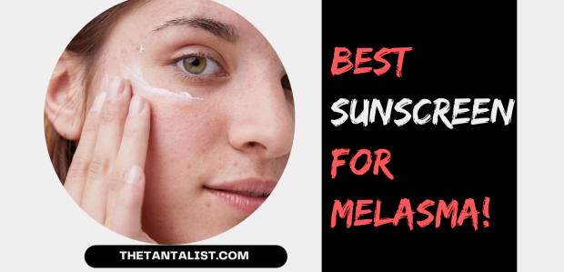 Best Sunscreen For Melasma