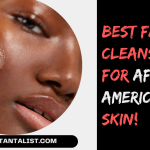 Best Facial Cleansers for African American Skin