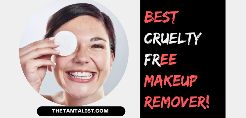 Best Cruelty-Free Makeup Remover