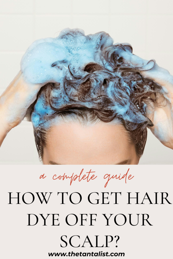 How to get Hair Dye off your Scalp?