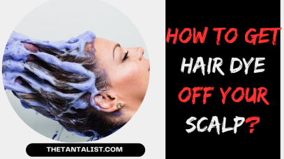 How to get Hair Dye off your Scalp?