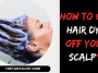 How to get Hair Dye off your Scalp?
