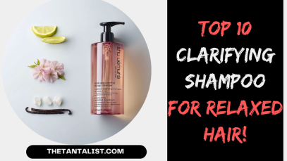 Top 10 Clarifying Shampoo for Relaxed Hair