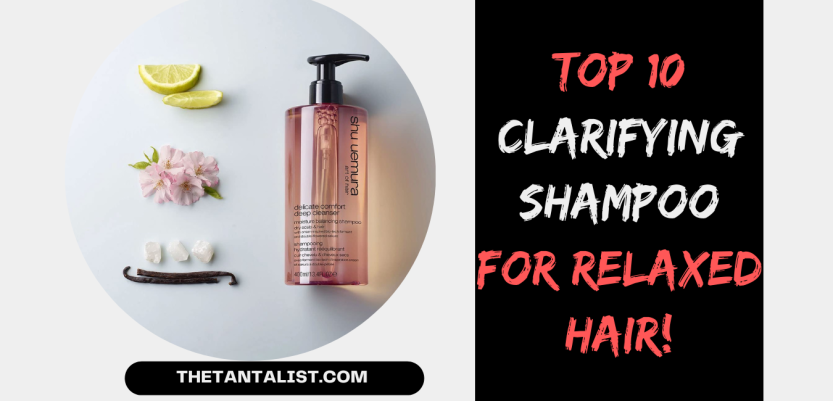 Top 10 Clarifying Shampoo for Relaxed Hair