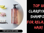 Top 10 Clarifying Shampoo for Relaxed Hair