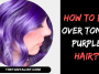 How to Fix Over Toned Purple Hair